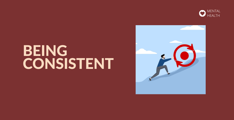 Being Consistent: Great tool for Success