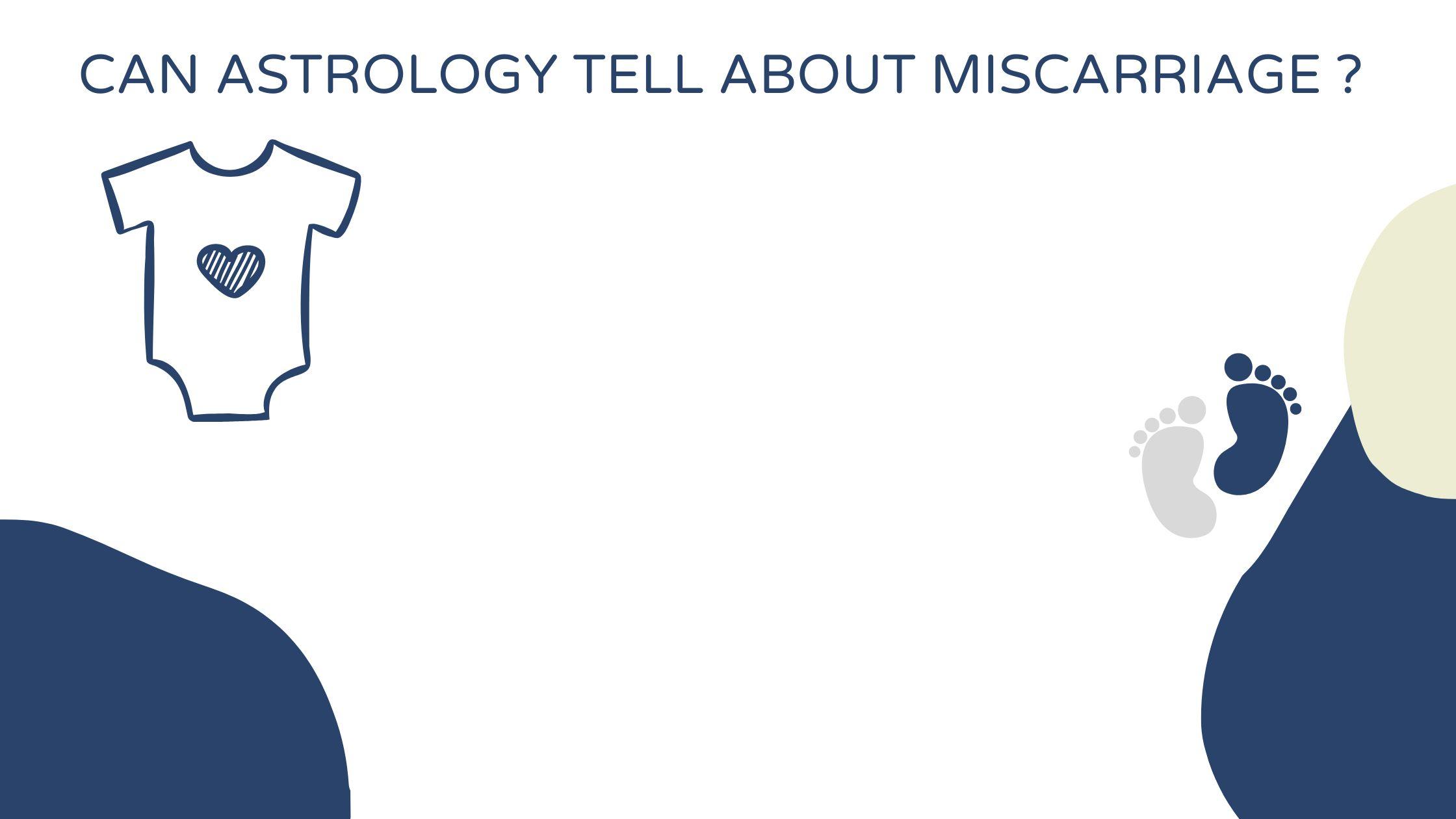 What astrology can tell about miscarriage in a person's chart.