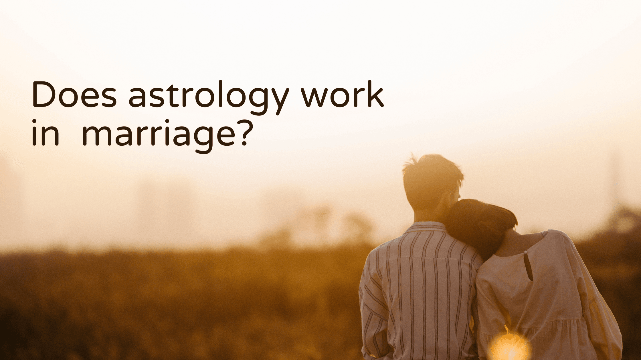 Does Astrology Work in Marriage?