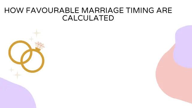 How Favourable Marriage Time is Calculated in the Chart. Can There be Multiple Marriage Yoga in Person Chart