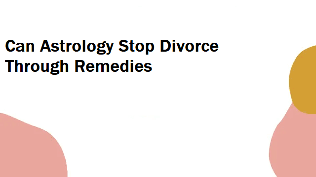Can Astrology Stop Divorce Through Remedies